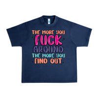 Navy the more you fuck around the more you find out Urban Heavy Tee - MaliasSmallBusiness