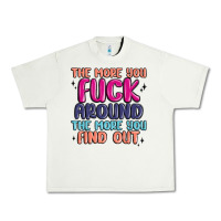 Pistachio the more you fuck around the more you find out Urban Heavy Tee - MaliasSmallBusiness