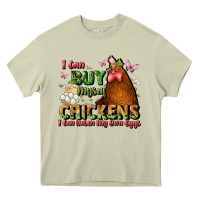 I Can Buy Myself Chickens I Can Hatch My Own Eggs Heavy Core Tee | Teevron