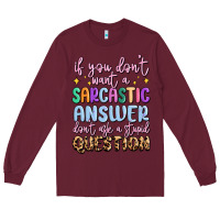 Burgundy if you don't want sarcastic answer Long Sleeve Tee - MaliasSmallBusiness