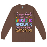 Chestnut if you don't want sarcastic answer Long Sleeve Tee - MaliasSmallBusiness