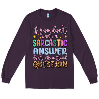 Plum if you don't want sarcastic answer Long Sleeve Tee - MaliasSmallBusiness
