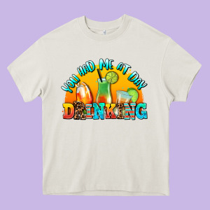 You  Had Me At Day Drınkıng Heavy Core Tee Designed By Adodesignshop