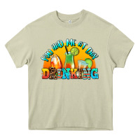 Mossy you  had me at day drınkıng Heavy Core Tee - AdoDesignShop