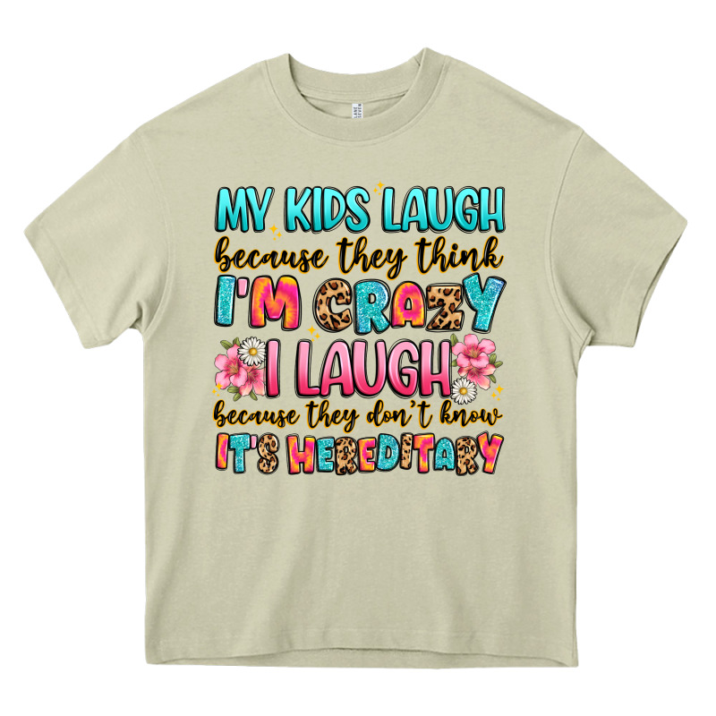 My Kids Laugh Because They Think I'm Crazy Heavy Core Tee by JahusDesignShop | Teevron