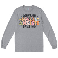 Heather Grey sorry my social anxiety says no Long Sleeve Tee - MaliasSmallBusiness
