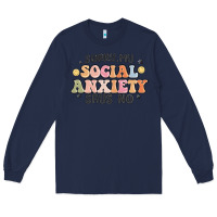 Navy sorry my social anxiety says no Long Sleeve Tee - MaliasSmallBusiness