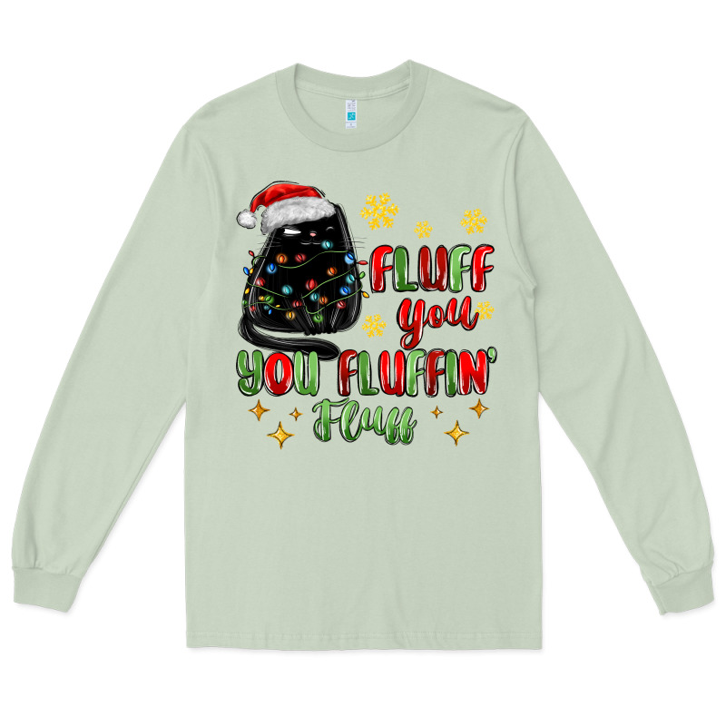Fluff You You Fluffin Fluff Long Sleeve Tee by MaliasSmallBusiness | Teevron