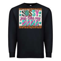 Black sassy just like my mama Premium Sweatshirt - TumblerDesignByShophia