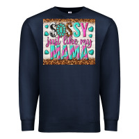 Navy sassy just like my mama Premium Sweatshirt - TumblerDesignByShophia