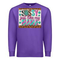 Purple sassy just like my mama Premium Sweatshirt - TumblerDesignByShophia