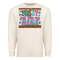 Sandshell sassy just like my mama Premium Sweatshirt - TumblerDesignByShophia