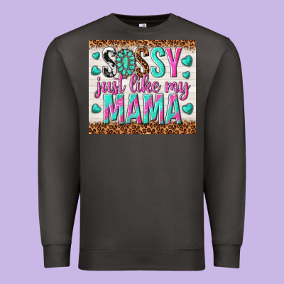 Sassy Just Like My Mama Premium Sweatshirt Designed By Tumblerdesignbyshophia