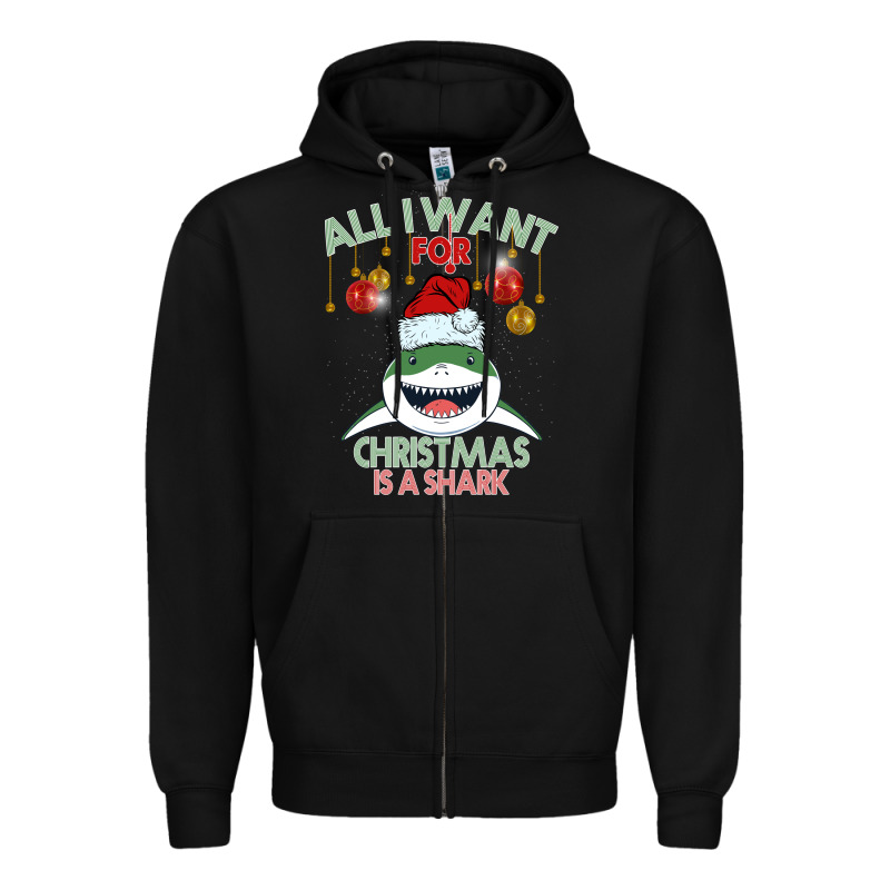 All I Want For Christmas Is A Shark Zipper Hoodie by Bettercallsaul | Teevron