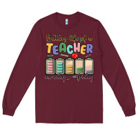 Burgundy battery life of a teacher monday friday Long Sleeve Tee - MaliasSmallBusiness