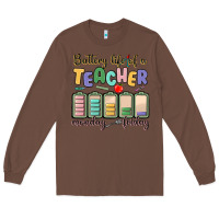 Chestnut battery life of a teacher monday friday Long Sleeve Tee - MaliasSmallBusiness