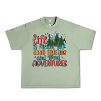 Oil Green life is meant for good friends and great adventure Urban Heavy Tee - MaliasSmallBusiness