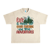 Sandshell life is meant for good friends and great adventure Urban Heavy Tee - MaliasSmallBusiness