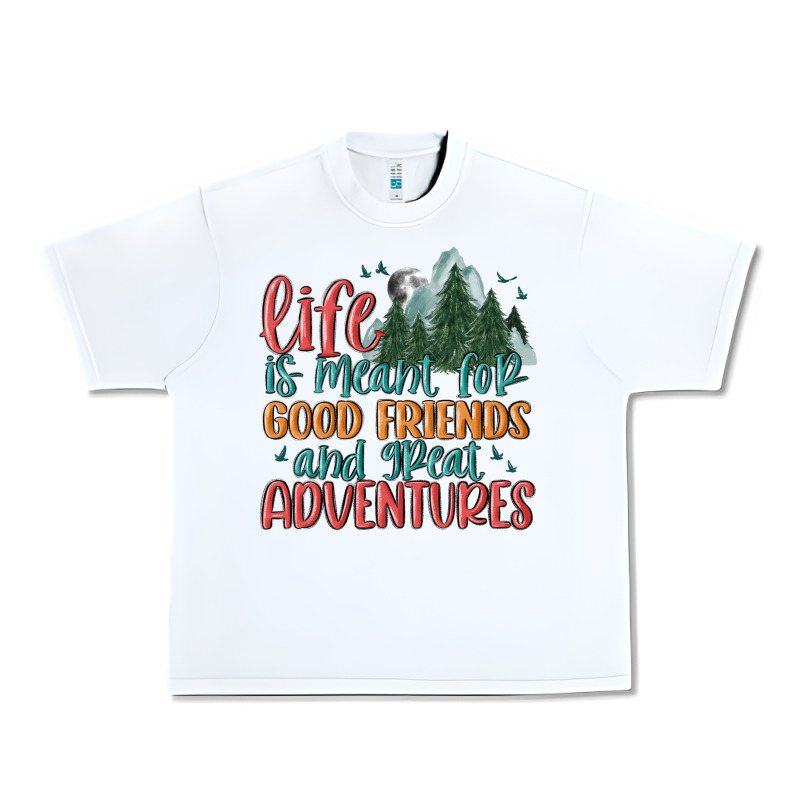 Life Is Meant For Good Friends And Great Adventure Urban Heavy Tee by MaliasSmallBusiness | Teevron
