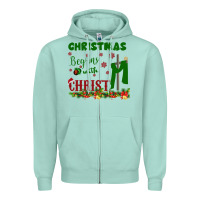 Seafoam Christmas Begins With Christ Zipper Hoodie - Bettercallsaul