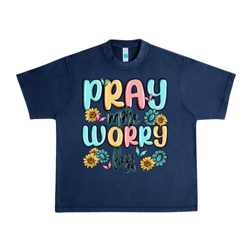 Pray More Worry Less Urban Heavy Tee by MaliasSmallBusiness | Teevron