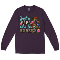 Plum just a girl who loves horses Long Sleeve Tee - MaliasSmallBusiness