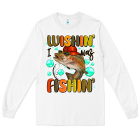 White wishing i was fishing Long Sleeve Tee - MaliasSmallBusiness