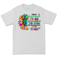 Dove Grey they whispered to her you can't withstand the stor Premium Tee - Artiststas