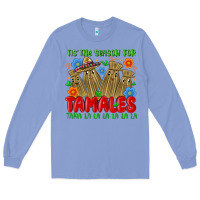 Colony Blue tis the season for tamales tama la la la la la la Long Sleeve Tee - MaliasSmallBusiness