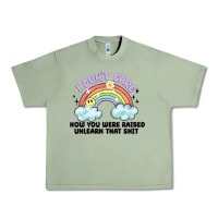 Oil Green i dont care how you were raised Urban Heavy Tee - MaliasSmallBusiness