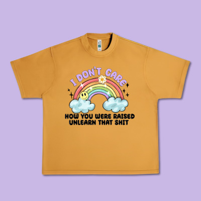 I Dont Care How You Were Raised Urban Heavy Tee Designed By Maliassmallbusiness