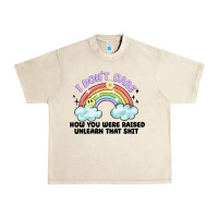 Sandshell i dont care how you were raised Urban Heavy Tee - MaliasSmallBusiness