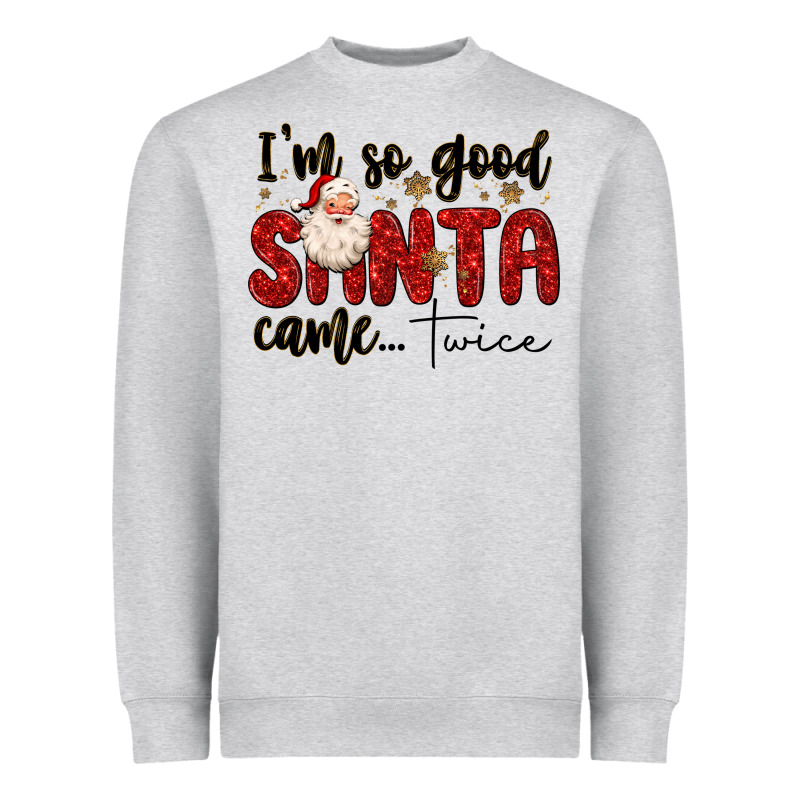 I M So Good Santa Came Twice Heavyweight Sweatshirt by MaliasSmallBusiness | Teevron