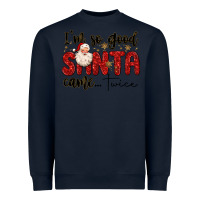 Navy i m so good santa came twice Heavyweight Sweatshirt - MaliasSmallBusiness