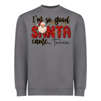 Storm i m so good santa came twice Heavyweight Sweatshirt - MaliasSmallBusiness