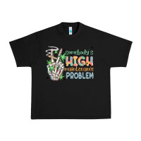 Black somebodys high maintenance problem Urban Heavy Tee - MaliasSmallBusiness