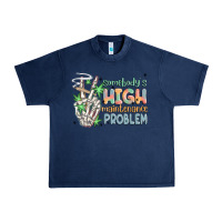 Navy somebodys high maintenance problem Urban Heavy Tee - MaliasSmallBusiness