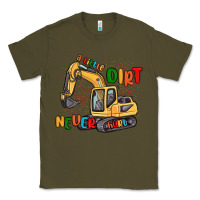 Army Green a little dirt never hurt Classic Tee - MaliasSmallBusiness