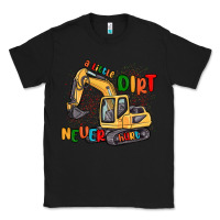 Black a little dirt never hurt Classic Tee - MaliasSmallBusiness