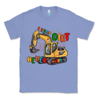 Colony Blue a little dirt never hurt Classic Tee - MaliasSmallBusiness