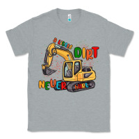Heather Grey a little dirt never hurt Classic Tee - MaliasSmallBusiness