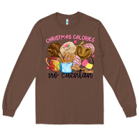 Chestnut christmas calories no cuentan Long Sleeve Tee - MaliasSmallBusiness