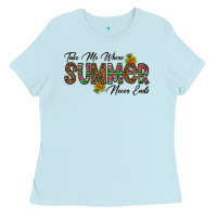 Baby Blue take me where summer never ends Ladies Tee - CowhideDigitalArt
