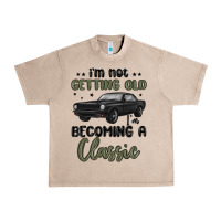 French Oak i m not getting old i m becoming a classic Urban Heavy Tee - MaliasSmallBusiness