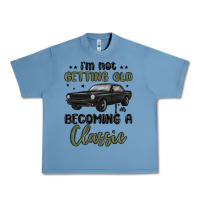 Pebble Blue i m not getting old i m becoming a classic Urban Heavy Tee - MaliasSmallBusiness