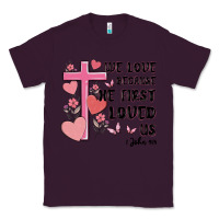 Plum we love because he first loved us Classic Tee - MaliasSmallBusiness