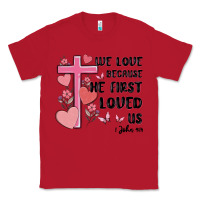 Red we love because he first loved us Classic Tee - MaliasSmallBusiness