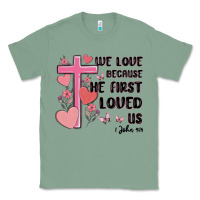 Sage we love because he first loved us Classic Tee - MaliasSmallBusiness