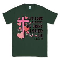 Sports Green we love because he first loved us Classic Tee - MaliasSmallBusiness