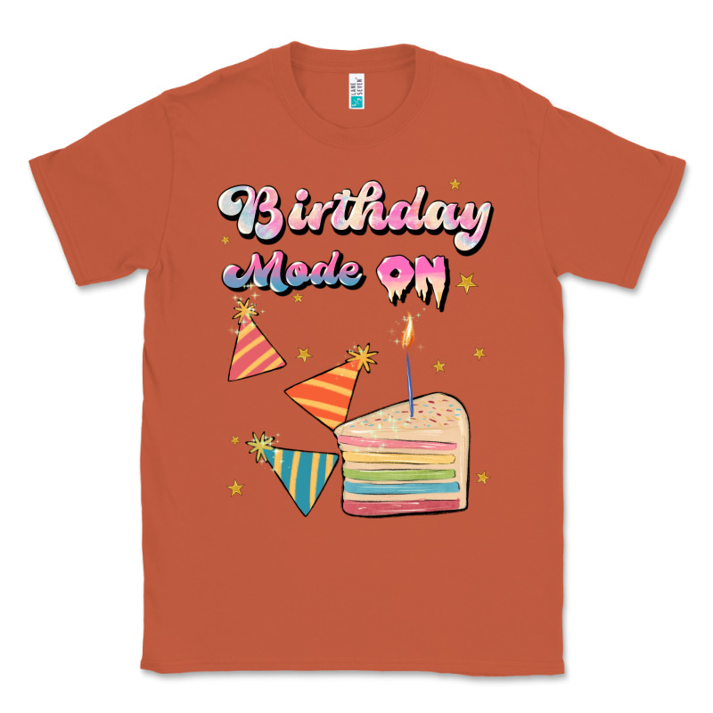 Birthday Mode On Classic Tee by JahusDesignShop | Teevron